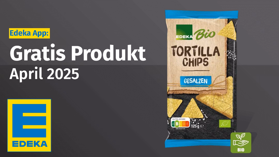Edeka Bio Tortilla Chips gratis mit der Edeka App